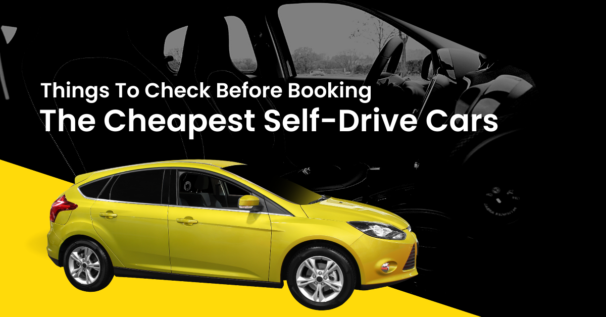 Things To Check Before Booking The Cheapest Self-Drive Cars
