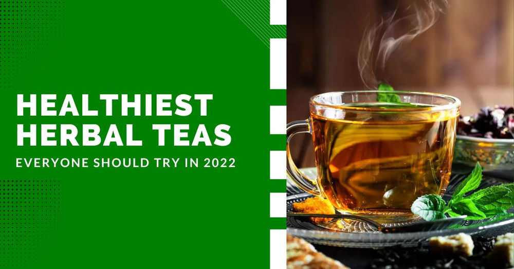 Healthiest Herbal Teas Everyone Should Try