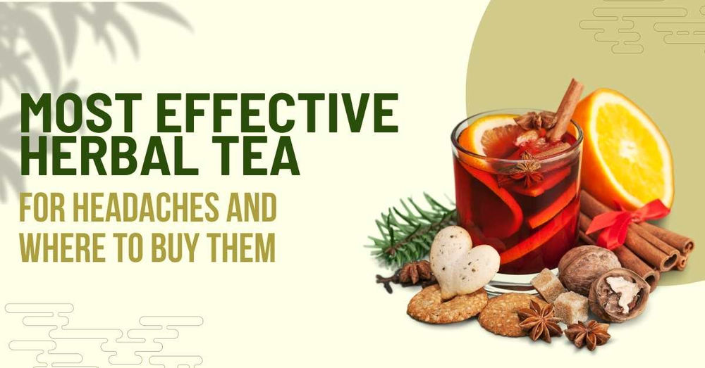 The Best Herbal Tea For Headaches And Where To Buy Them