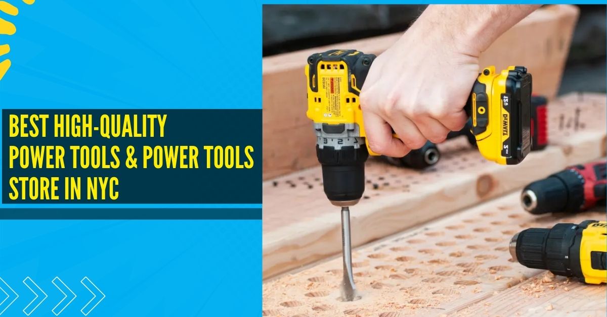 High-Quality Power Tools Store In Nyc: Safety Hardware Store