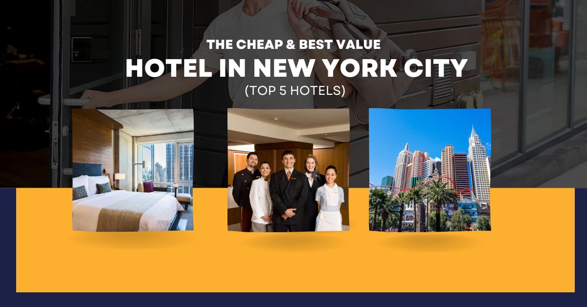 The Cheap & Best Value Hotel in New York City (Top 5 Hotels)