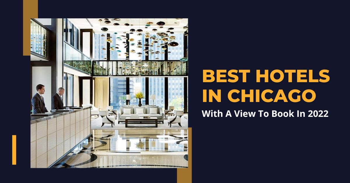 Best Hotels In Chicago With A View To Book In 2022