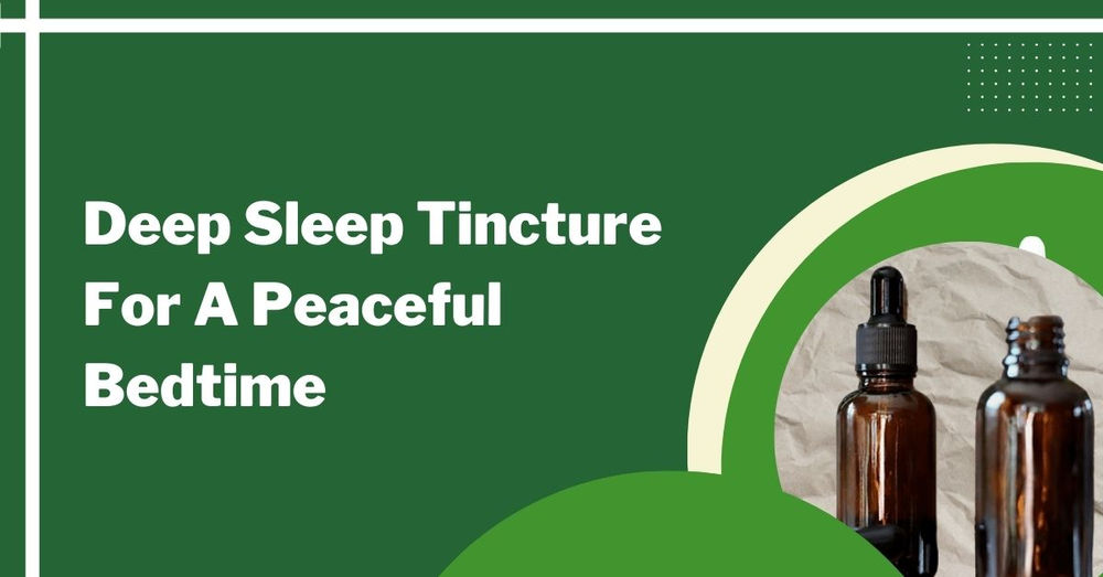 Deep Sleep Tincture For A Peaceful Bedtime| Shea's Apothecary