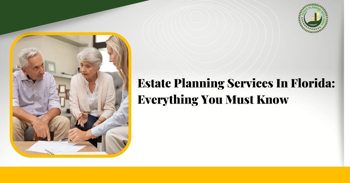 Estate Planning Services In Florida: Everything You Must Know