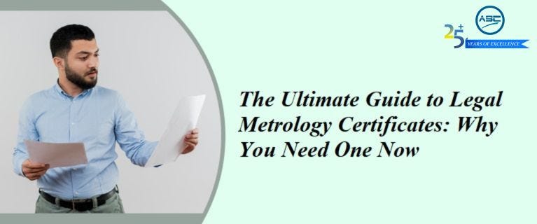 The Ultimate Guide to Legal Metrology Certificates: Why You Need One Now | by ASC Group | May, 2024 | Medium