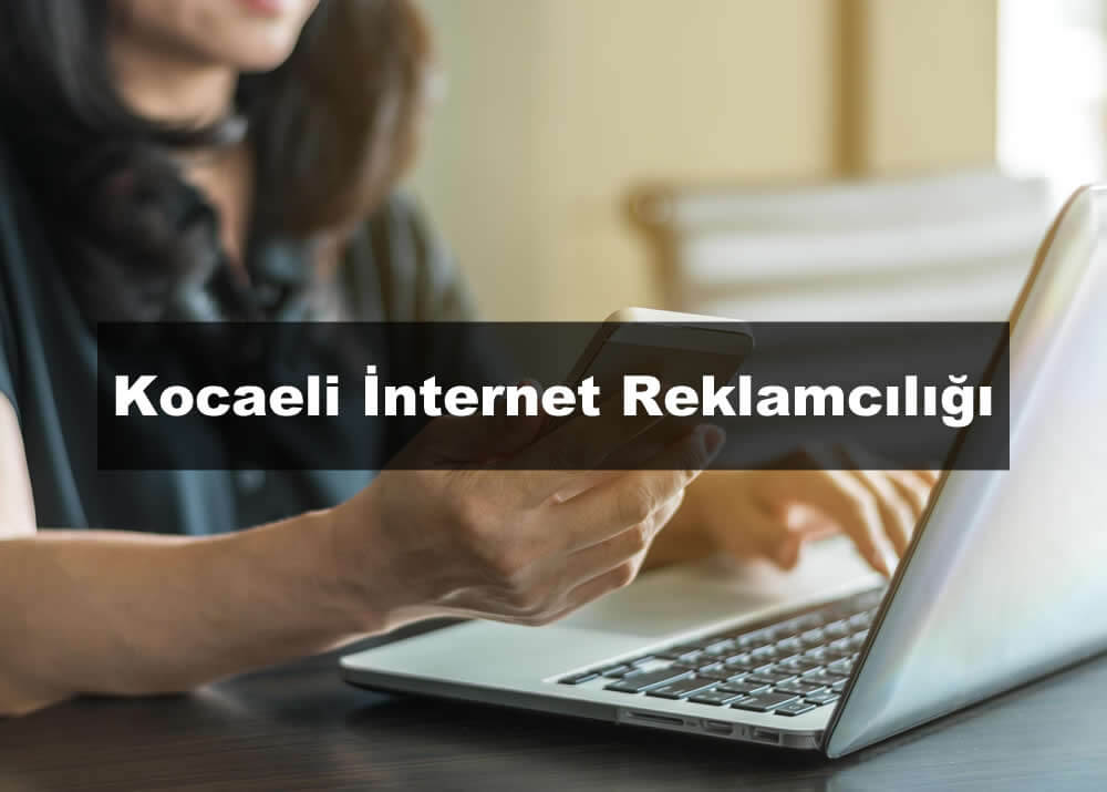 Kocaeli İnternet Reklamcılığı Nedir - Google Reklam Verme (2024)