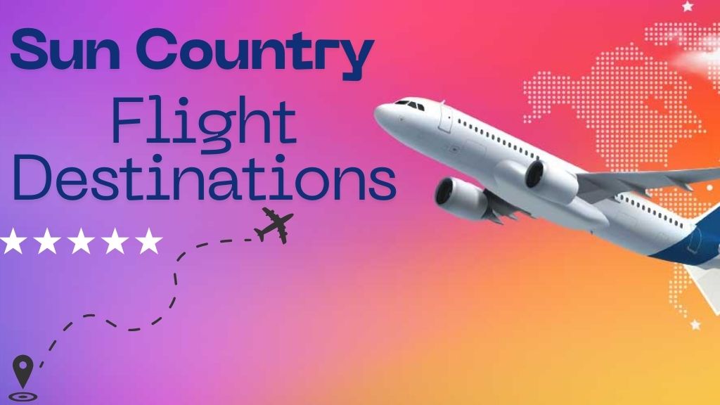 Where Does Sun Country Airlines Fly? Flight Destinations