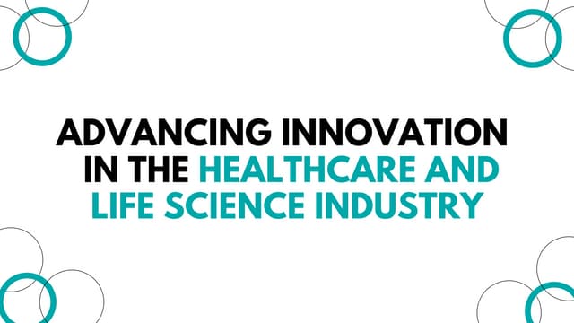 Advancing Innovation in the Healthcare Life Science Industry | PPT